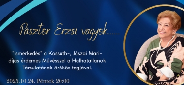 "Ismerkedés" Pásztor Erzsébettel